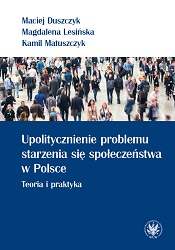 Politicizing the Problem of Population Ageing in Poland: Theory and Practice