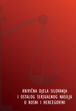 Research: Crimes of Rape and Sexual Violence in Bosnia and Herzegovina - from Application Procedure to Criminal Policy Cover Image