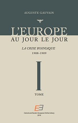 EUROPE FROM DAY TO DAY. VOL 01, The Bosnian Crisis 1908-1909 Cover Image