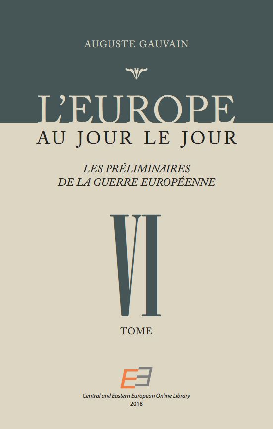 L'EUROPE AU JOUR LE JOUR. VOL 06, Les Préliminaires de la Guerre Européenne