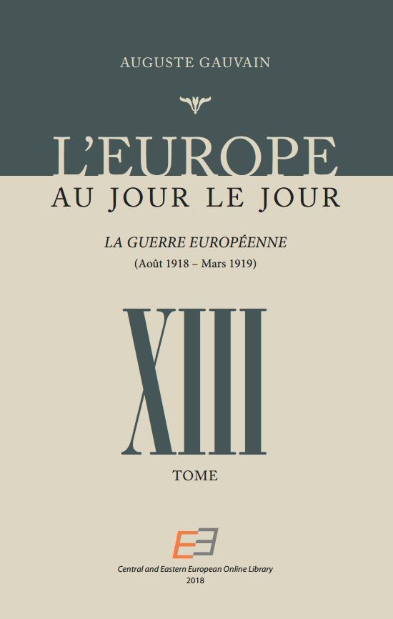 EUROPE FROM DAY TO DAY. VOL 13, The European War (August 1918 – March 1919)