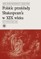 Polskie przekłady Shakespeare'a w XIX wieku. Część I: Zasoby, strategie, recepcja