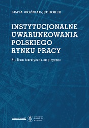 Institutional determinants of the Polish labour market. A theoretical and empirical study
