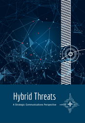 HYBRID THREATS - A STRATEGIC COMMUNICATIONS PERSPECTIVE Cover Image