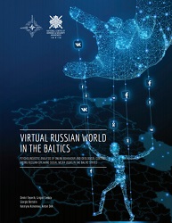 VIRTUAL RUSSIAN WORLD IN THE BALTICS: PSYCHOLINGUISTIC ANALYSIS OF ONLINE BEHAVIOR AND IDEOLOGICAL CONTENT AMONG RUSSIAN-SPEAKING SOCIAL MEDIA USERS IN THE BALTIC STATES Cover Image