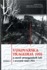 Vukovar Tragedy 1991 – In the Network of Propaganda Lies and Armed Power of the JNA (Book I)