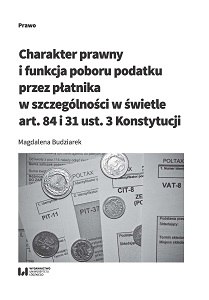 Legal nature and withholding agent’ role of tax collection (in particular in the light of articles 84 and 31 sec. 3 of the Constitution) Cover Image