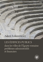 Public Buildings in the Cities of Roman Egypt. Administrative and Financial Problems Cover Image