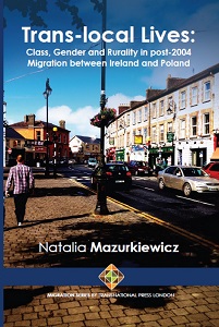 Trans-local Lives. Class, Gender and Rurality in post-2004 Migration between Ireland and Poland Cover Image