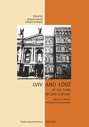 Lviv and Łódź at the Turn of 20th Century. Historical Outline and Natural Environment Cover Image