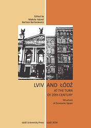 Lviv and Łódź at the Turn of 20th Century. Structure of Economic Space Cover Image
