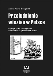 Przeludnienie więzień w Polsce – przyczyny, następstwa i możliwości przeciwdziałania
