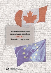 Kompleksowa umowa gospodarczo-handlowa CETA – korzyści i zagrożenia