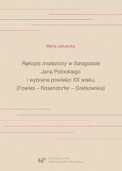The Manuscript Found in Saragossa by Jan Potocki and selected novels from the 20th century (Fowles – Rosendorfer – Gretkowska)
