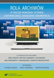 The role of the archives in the process of the introduction of electronic systems of document management. From the experience of the archives of higher education schools, academic and cultural institutions and national and local administrative units Cover Image