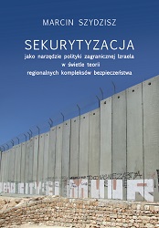 Securitization as a tool of foreign policy of Israel in light of regional security complexes theory Cover Image
