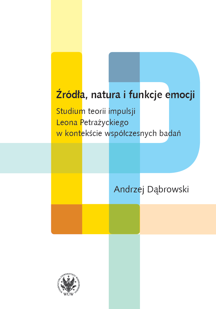 Origins, Nature and Functions of Emotions: A Study of Leon Petrażycki’s Theory of Emotions in the Context of Contemporary Research Cover Image