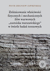 Zróżnicowanie właściwości fizycznych i mechanicznych iłów warwowych "zastoiska warszawskiego" w świetle badań terenowych