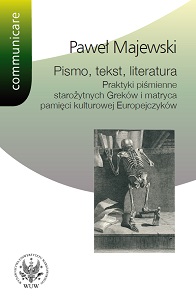 Writing, text, literature. Writing practices of ancient Greeks and the matrix of European cultural memory