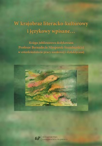 Written into literary, cultural and linguistic landscapes... Anniversary publication dedicated to Professor Bernadeta Niesporek-Szamburska celebrating forty years of her academic and didactic work (full)