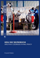 A Country with non-Existent Unemployment. The Special Characteristics of the Czech Labour Market Cover Image