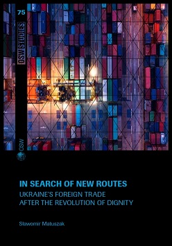 In search of new routes. Ukraine’s foreign trade after the Revolution of Dignity Cover Image