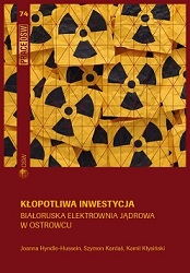 Kłopotliwa inwestycja. Białoruska Elektrownia Jądrowa w Ostrowcu