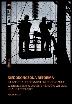 The unfinished reform. An assessment of the energy transformation in Germany during the rule of the grand coalition 2013–2017