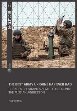 The best army Ukraine has ever had. Changes in Ukraine’s armed forces since the Russian aggression