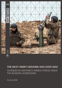 The best army Ukraine has ever had. Changes in Ukraine’s armed forces since the Russian aggression Cover Image