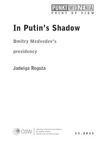 In Putin’s Shadow. Dmitry Medvedev’s presidency