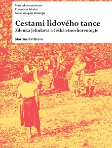 The Paths of Folk Dancing. Zdenka Jelínková and Czech Ethnochoreology Cover Image