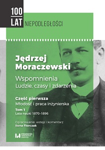 Jędrzej Moraczewski. Memories. People, times and events. Part one. Youth and engineering work. Volume 1. Learning years 1870-1896 Cover Image