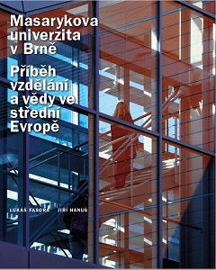 Masaryk University in Brno: The Story of Education and Science in Central Europe