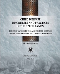 Child welfare discourses and practices in the Czech lands: the segregation of Roma and disabled children during the nineteenth and twentieth centuries Cover Image