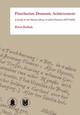 Fletcherian Dramatic Achievement: A Study in the Mature Plays of John Fletcher (1579–1625) Cover Image