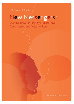 New Messengers: Short Narratives in Plays by Michael Frayn, Tom Stoppard and August Wilson Cover Image