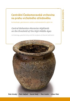 Centrální Českomoravská vrchovina na prahu vrcholného středověku. Archeologie, geochemie a rozbory sedimentárních výplní niv.