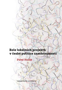 The Role of Local Projects in Czech Employment Policy: Evaluation Study of a Project Focused on Increasing Employment of the Disabled Persons and Those Over 50