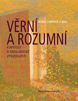 Věrní a rozumní: Kapitoly o ekologické zpozdilosti