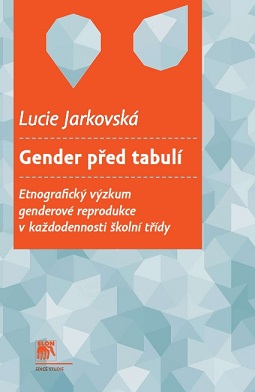 Gender in front of the Blackboard: Ethnographic Research of Gender Reproduction in Everyday Life of a School Class