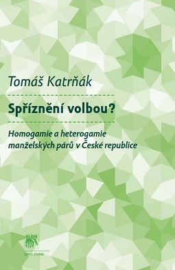 Spříznění volbou: Homogamie a heterogamie manželských párů v České republice