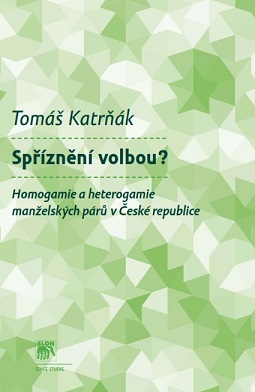 Joined by Choice: Homogamy and Heterogamy of Married Pairs in the Czech Republic