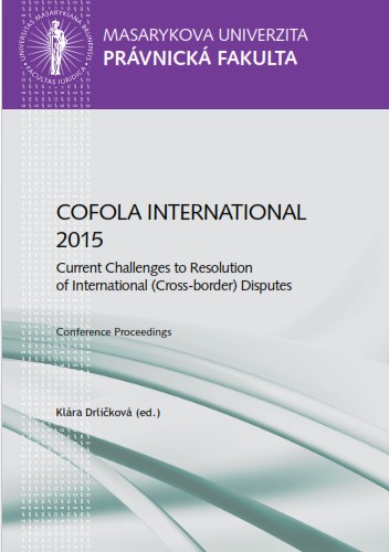 COFOLA INTERNATIONAL 2015: Current Challenges to Resolution of International (Cross-border) Disputes. Conference Proceedings
