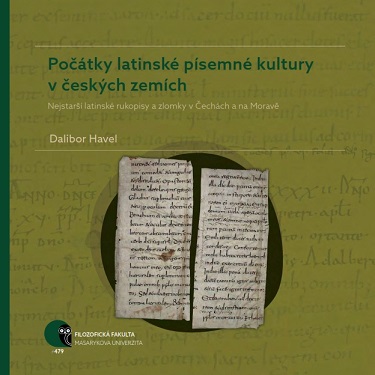 Počátky latinské písemné kultury v českých zemích: Nejstarší latinské rukopisy a zlomky v Čechách a na Moravě