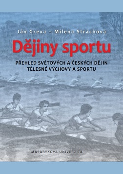Dějiny sportu: Přehled světových a českých dějin tělesné výchovy a sportu