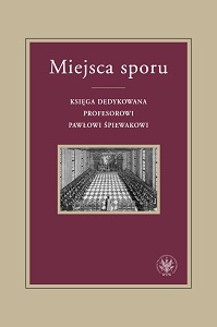 Matters of Dispute. A Book Dedicated to Professor Paweł Spiewak