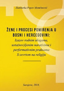 Women and the process of conciliation in Bosnia and Herzegovina: Challenges in gender roles, established narratives and performative practices with reference to religion Cover Image