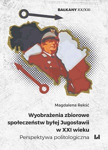 Collective Representations of the Peoples of the Former Yugoslavia in the 21st Century. A Political Scientific Perspective Cover Image
