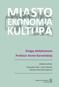 CITY, ECONOMY, CULTURE. Book dedicated to Professor Anna Karwińska Cover Image